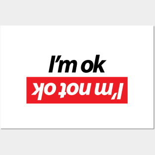 I'm ok - I'm not ok Posters and Art